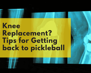 Can I play pickleball after knee replacement?