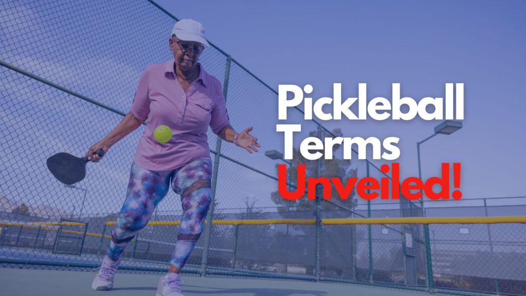 Pickleball terms Unveiled!